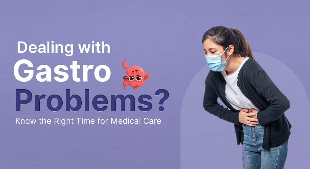 DealingwithGastroProblemsKnowtheRightTimeforMedicalCare.png