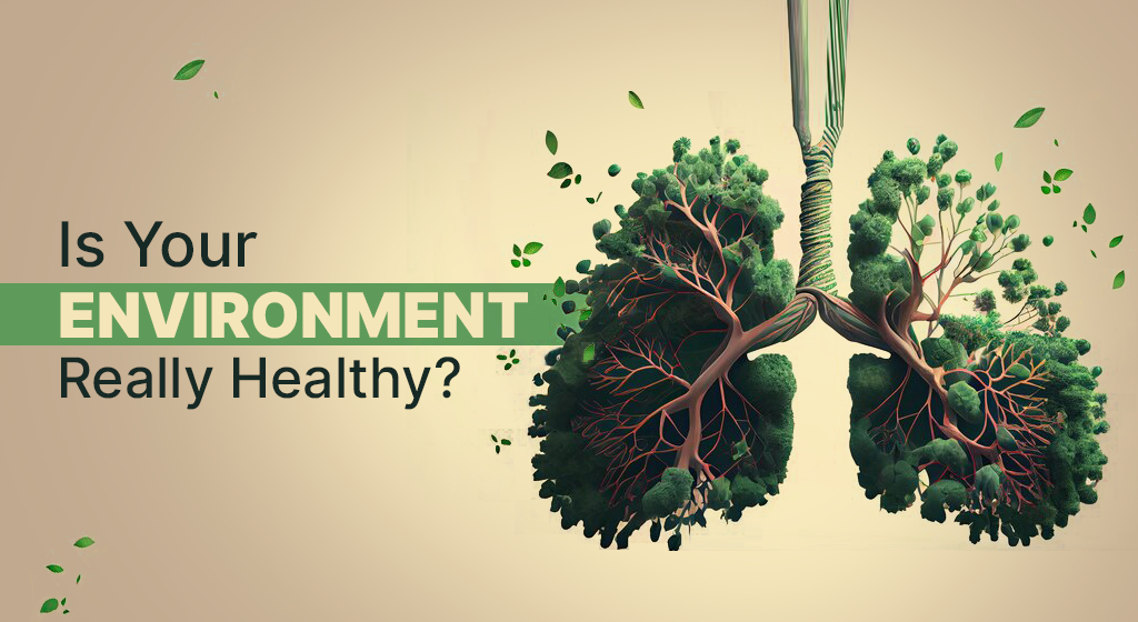 IsYourEnvironmentReallyHealthy.png