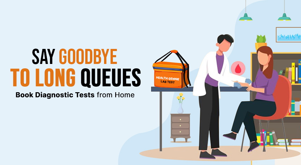 SayGoodbyetoLongQueuesBookDiagnosticTestsfromHome.jpg